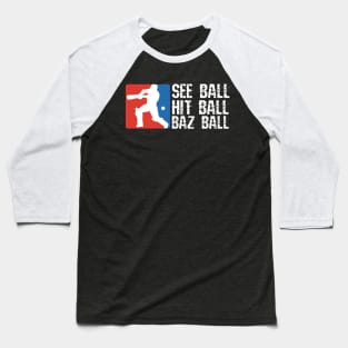 Bazball, see ball, hit ball, Bazball Baseball T-Shirt